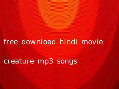 free download hindi movie creature mp3 songs