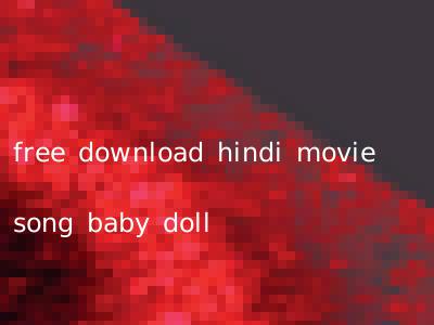 free download hindi movie song baby doll