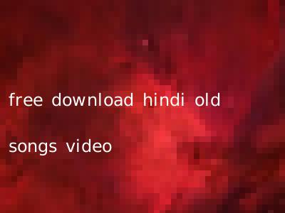 free download hindi old songs video