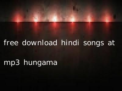free download hindi songs at mp3 hungama