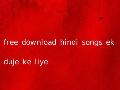 free download hindi songs ek duje ke liye