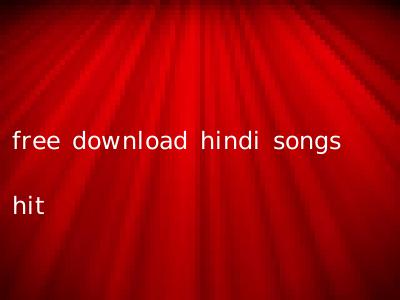free download hindi songs hit