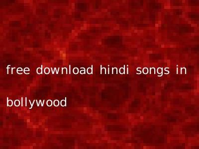 free download hindi songs in bollywood