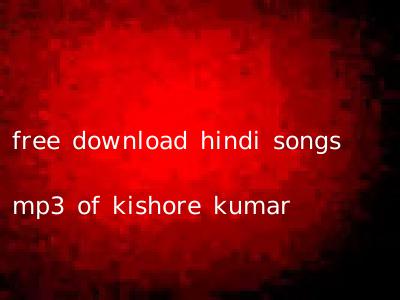 free download hindi songs mp3 of kishore kumar
