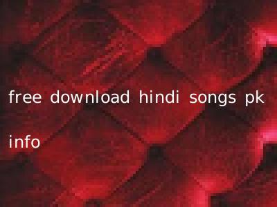 free download hindi songs pk info
