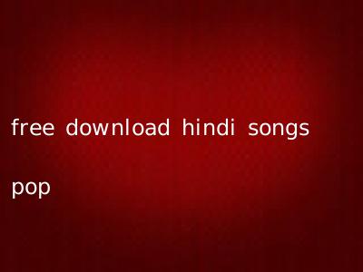 free download hindi songs pop