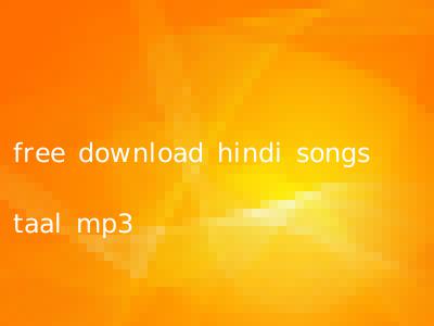free download hindi songs taal mp3