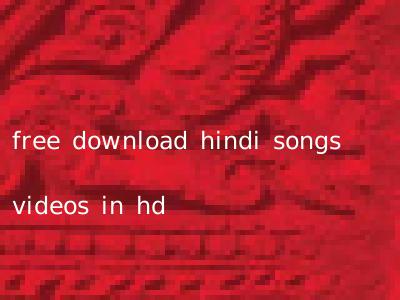 free download hindi songs videos in hd
