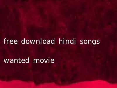 free download hindi songs wanted movie
