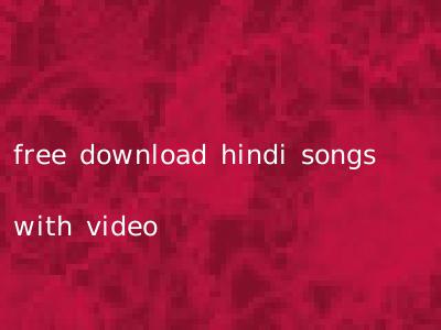 free download hindi songs with video