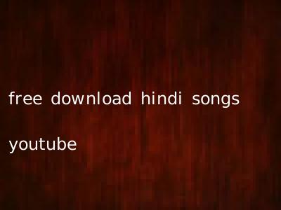 free download hindi songs youtube