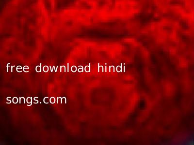 free download hindi songs.com
