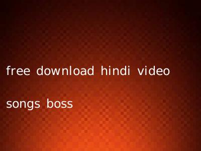 free download hindi video songs boss