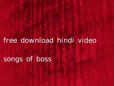 free download hindi video songs of boss