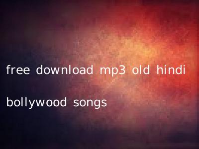 free download mp3 old hindi bollywood songs
