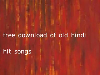 free download of old hindi hit songs