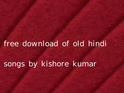 free download of old hindi songs by kishore kumar
