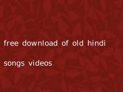 free download of old hindi songs videos
