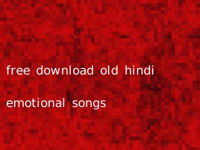 free download old hindi emotional songs