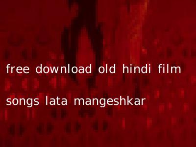free download old hindi film songs lata mangeshkar