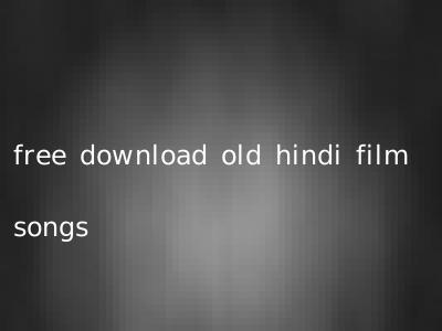 free download old hindi film songs