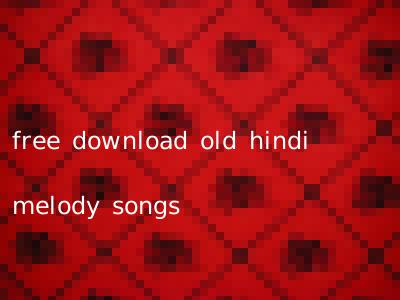 free download old hindi melody songs