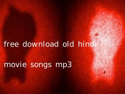 Free Download Old Hindi Movie Songs Mp3 | Hindi.OldSongs.in