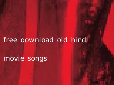 free download old hindi movie songs
