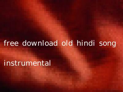 free download old hindi song instrumental