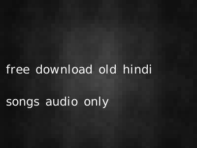 free download old hindi songs audio only