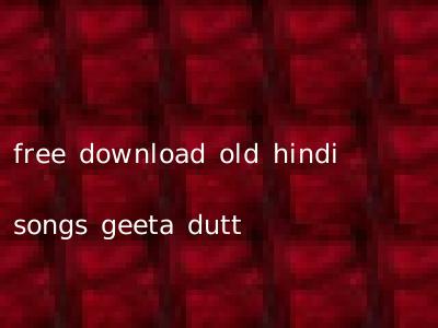 free download old hindi songs geeta dutt