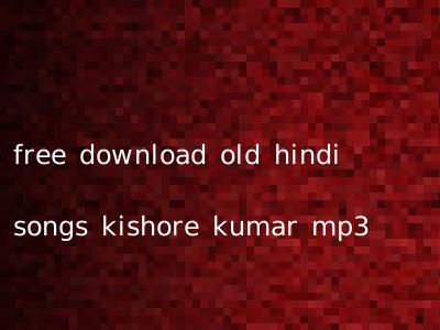 free download old hindi songs kishore kumar mp3