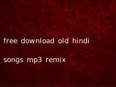 free download old hindi songs mp3 remix