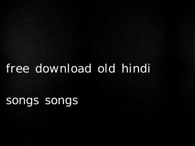 free download old hindi songs songs