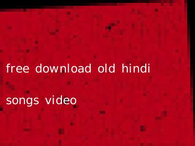 free download old hindi songs video