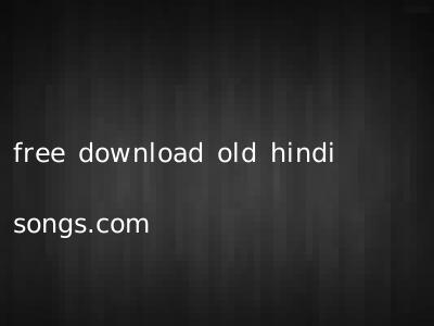 free download old hindi songs.com
