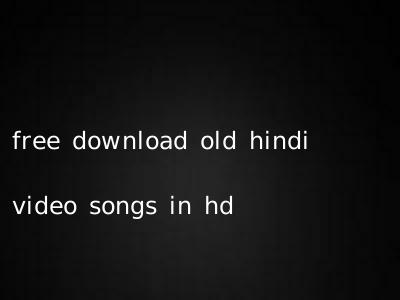 free download old hindi video songs in hd