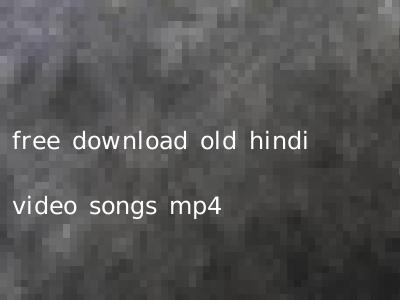 free download old hindi video songs mp4