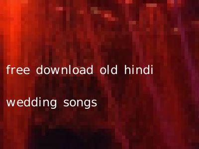 free download old hindi wedding songs