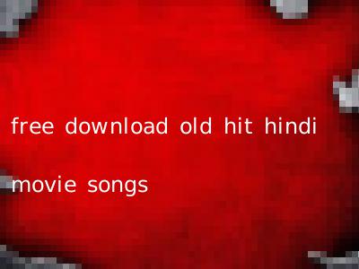 free download old hit hindi movie songs