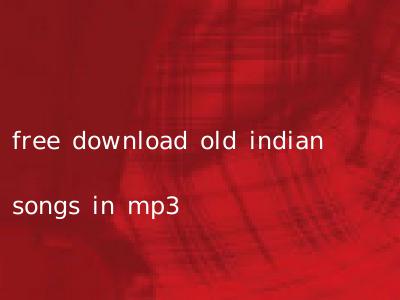 free download old indian songs in mp3