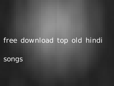 free download top old hindi songs
