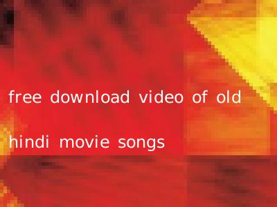 free download video of old hindi movie songs