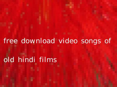 free download video songs of old hindi films