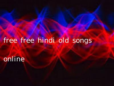 free free hindi old songs online