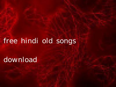 free hindi old songs download