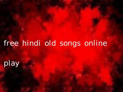 free hindi old songs online play