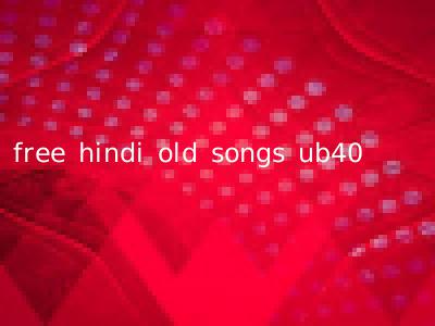 free hindi old songs ub40