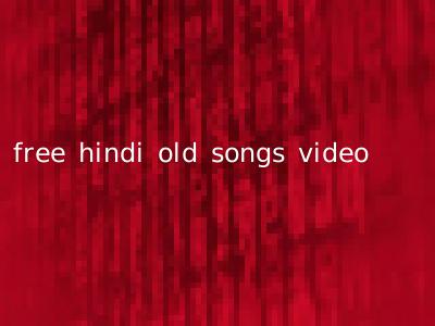 free hindi old songs video