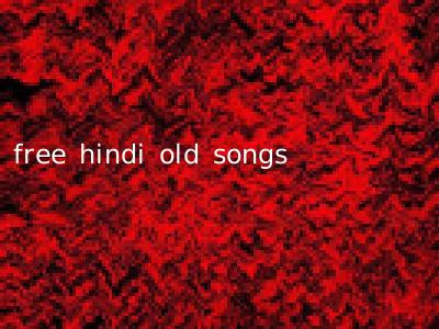 free hindi old songs